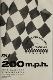 Cover of: Kyle at 200 m.p.h.: a sizzling season in the Petty/NASCAR dynasty
