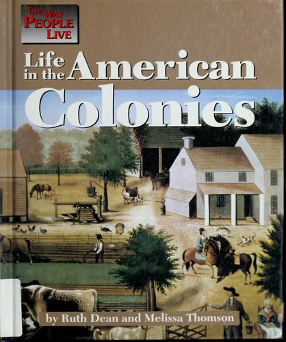 Life in the American colonies by Ruth Dean