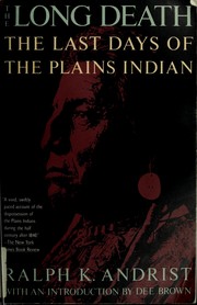 Cover of: The longdeath: the last days of the Plains Indians