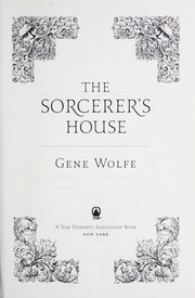 The sorcerer's house by Gene Wolfe, Dirk Berger, Tim Powers