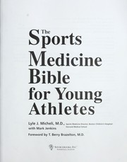 Cover of: The sports medicine bible for young athletes by Lyle J. Micheli