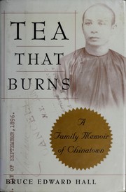 Cover of: Tea that burns: a family memoir of Chinatown