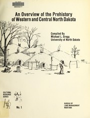 Cover of: An overview of the prehistory of western and central North Dakota by Michael L. Gregg