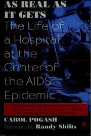 Cover of: As Real As It Gets: The Life of a Hospital at the Center of the AIDS Epidemic