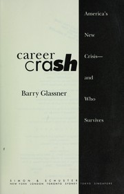 Cover of: Career crash: America's new crisis -- and who survives