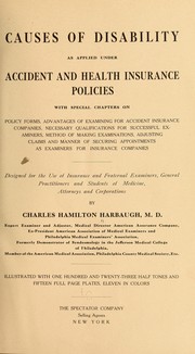 Cover of: Causes of disability as applied under accident and health insurance policies: with special chapters on policy forms