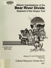 Historic investigations of the Bear River Divide segment of the Oregon Trail by A. Dudley Gardner