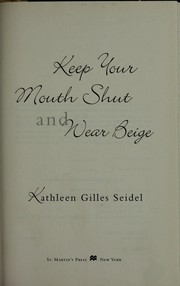 Cover of: Keep your mouth shut and wear beige