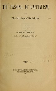 Cover of: The passing of capitalism, and the mission of socialism by Isador Ladoff