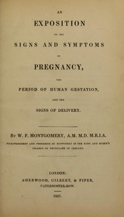 Cover of: An exposition of the signs and symptoms of pregnancy: the period of human gestation, and the signs of delivery
