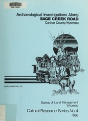 Cover of: Archaeological investigations along Sage Creek Road, Carbon County, Wyoming by William R. Latady