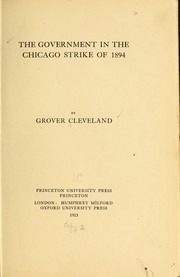 Cover of: The government in the Chicago strike of 1894