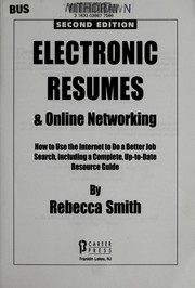 Cover of: Electronic resumes & online networking: how to use the Internet to do a better job search, including a complete, up-to-date resource guide