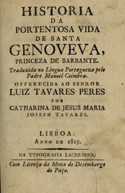 Cover of: Historia da portentosa vida de Santa Genoveva, Princeza de Brabante by traduzida na lingua portugueza pelo Padre Manoel Coimbra ...