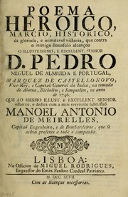 Cover of: Poema heroico, marcio, historico, da gloriosa, e inimitavel victoria: que contra o inimigo Bounsuló alcançou o illustrissimo, e excellent. senhor D. Pedro Miguel de Almeida e Portugal, marquez de Castello-Novo ... no anno de 1746