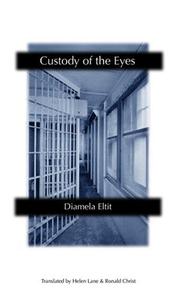 Cover of: Custody of the Eyes | Diamela Eltit