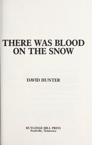 Cover of: Therewas blood on the snow by Hunter, David