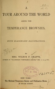 Cover of: A tour around the world among the temperance brownies
