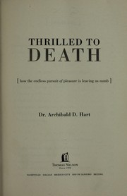Cover of: Thrilled to death by Archibald D. Hart