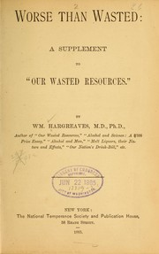 Cover of: Worse than wasted: a supplement to "Our wasted resources."