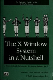 Cover of: The X Window System in a Nutshell by edited by Ellie Cutler, Daniel Gilly, and Tim O'Reilly.