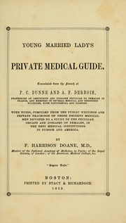 Cover of: Young married lady's private medical guide by P. C. Dunne