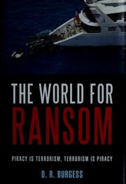 Cover of: The world for ransom: piracy is terrorism, terrorism is piracy