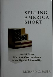 Selling America short by Richard C. Sauer, Richard Sauer