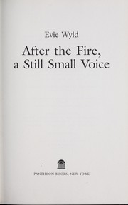 Cover of: After the Fire, A Still Small Voice