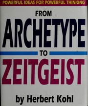 Cover of: From Archetype to Zeitgeist Powerful Ideas for Powerful Thinking