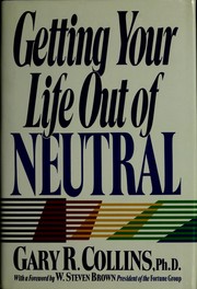 Cover of: Getting your life out of neutral by Gary R. Collins