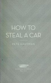 Cover of: How to steal a car by Pete Hautman