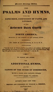 Cover of: The Psalms and hymns: with the catechism, confession of faith, and liturgy, of the Reformed Dutch Church in North America