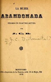 Cover of: La mujer abandonada: drama en cuatro actos