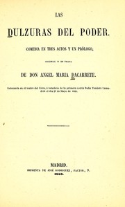 Cover of: Las dulzuras del poder: comedia en tres actos y un prólogo, original y en prosa