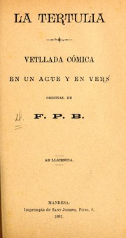 Cover of: La tertulia: vetllada còmica en un acte y en vers