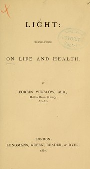 Cover of: Light: its influence on life and health by Forbes Winslow