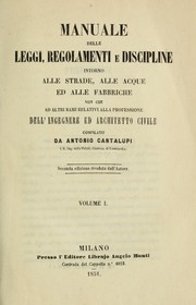 Cover of: Manuale delle leggi, regolamenti e discipline intorno alle strade, alle acque ed alle fabbriche non che ad altri rami relativi alla professione dell'ingegnere ed architetto civile