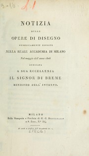 Cover of: Notizie delle opere di disegno pubblicamente esposte nella Reale accademia di Milano nel maggio dell'anno 1806