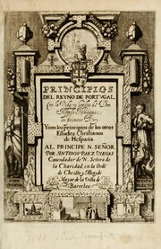 Cover of: Principios del reyno de Portugal: con la vida y hechos di Don Alfonso Henriquez, su primero rey : y con los principios de los otros estados christianos de Hespaña ...