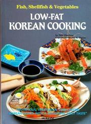 Cover of: Low-fat Korean cooking: fish, shellfish & vegetables