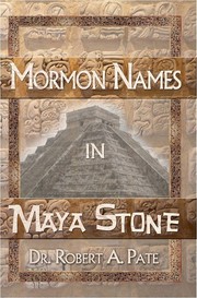 Mormon Names in Maya Stone by Robert A. Pate