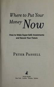 Cover of: Where to put your money now: how to make super-safe investments and secure your future