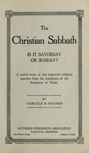 Cover of: The Christian Sabbath: is it Saturday or Sunday? : A careful study of this important religious question from the standpoint of the Scriptures of Truth