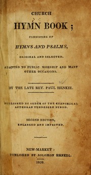 Cover of: Church hymn book: consisting of hymns and Psalms, original and selected, adapted to public worship and many other occasions