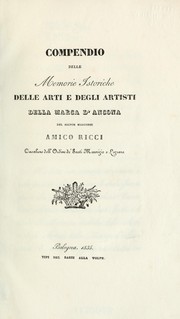 Cover of: Compendio delle memorie istoriche delle arti e degli artisti della Marca d'Ancona