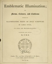 Cover of: Emblematic illumination; or, forms, colours, and emblems: suitable for illuminating texts of holy scripture in large style, in oils or water-colours