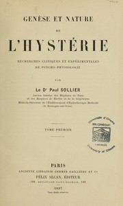 Cover of: Genèse et nature de l'hystérie: recherches cliniques et expérimentales de psycho-physiologie