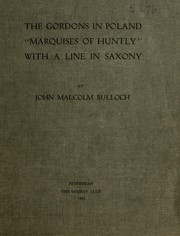 The Gordons in Poland, "Marquises of Huntly", with a line in Saxony by John Malcolm Bulloch
