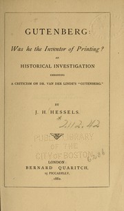 Cover of: Gutenberg: was He the Inventor of Printing?: An Historical Investigation Embodying a Criticism ...